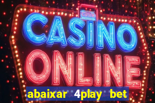 abaixar 4play bet baixar app